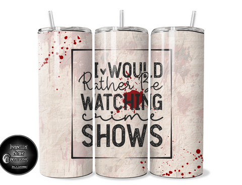 I'd rather be watching crime shows tumbler