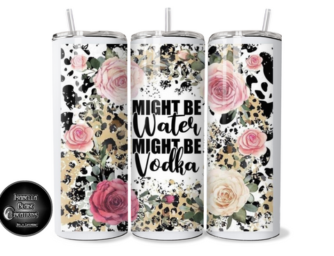 Might Be water Might be vodka