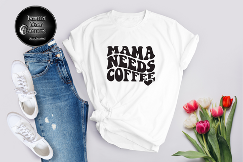 Mama Needs Coffee