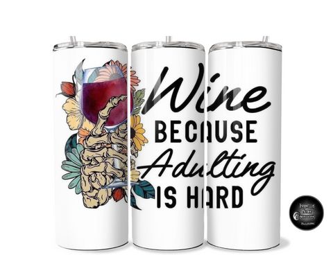 Wine because adulting Tumbler