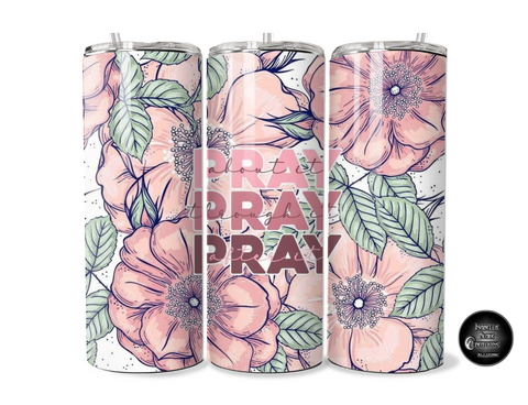 Pray Pray Pray Tumbler