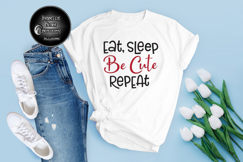 Eat, Sleep, Be Cute, Repeat 2