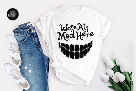 We're All Mad Here Tee