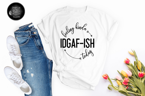 IDGAF-ISH