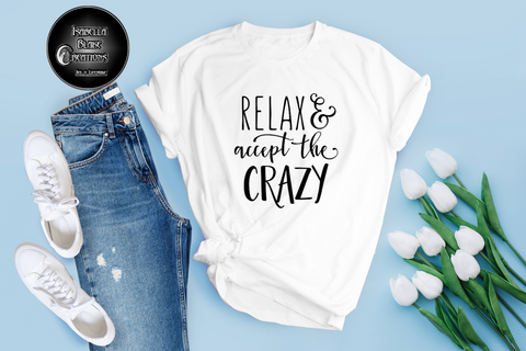 RELAX & accept the CRAZY