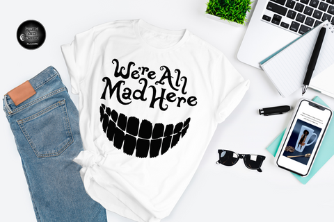 We are all Mad Here Tee